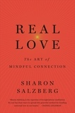 Sharon Salzberg - Real Love - The Art of Mindful Connection.