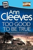 Ann Cleeves - Too Good To Be True.