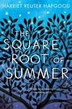 Harriet Reuter Hapgood - The Square Root of Summer.