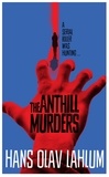 Hans Olav Lahlum - The Anthill Murders.