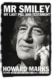 Howard Marks - Mr Smiley - My Last Pill and Testament.