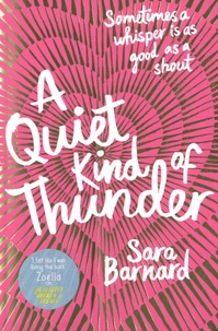 Sara Barnard - A Quiet Kind of Thunder.