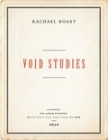 Rachael Boast - Void Studies.