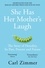 Carl Zimmer - She Has Her Mother's Laugh - The Powers, Perversions, and Potential of Heredity.