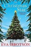 Eva Ibbotson et Nick Maland - The Christmas Star - A Festive Story Collection.