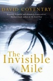 David Coventry - The Invisible Mile.