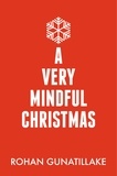 Rohan Gunatillake - A Very Mindful Christmas.