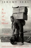 Jeremy Seal - A Fez of the Heart - Travels Around Turkey in Search of a Hat.
