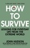 John Hudson - How to Survive - Lessons for Everyday Life from the Extreme World.