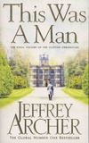 Jeffrey Archer - The Clifton Chronicles Tome 7 : This Was A Man.