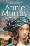 Annie Murray - The Silversmith's Daughter.