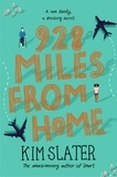 Kim Slater - 928 Miles from Home.