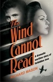 Richard Mason - The Wind Cannot Read.