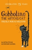 Ursula Moray Williams et Catherine Rayner - Gobbolino the Witch's Cat - Macmillan Classics Edition.