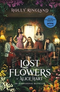 Holly Ringland - The Lost Flowers of Alice Hart - Now an Amazon series starring Sigourney Weaver.