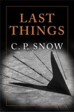 C. P. Snow - Last Things.