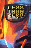 Bret Easton Ellis - Less Than Zero.