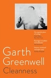 Garth Greenwell - Cleanness.