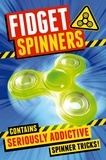 Macmillan Adult's Books et Macmillan Children's Books - Fidget Spinners - Brilliant Tricks, Tips and Hacks.