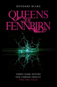 Kendare Blake - Queens of Fennbirn - Two Three Dark Crowns Novellas.