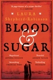 Laura Shepherd-Robinson - Blood &amp; Sugar.