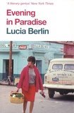 Lucia Berlin - Evening in Paradise - More Stories.