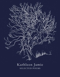 Kathleen Jamie - Selected Poems.