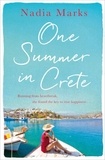 Nadia Marks - One Summer in Crete - Escape to a Magical Greek Island in This Gripping Holiday Read.