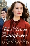 Mary Wood - The Brave Daughters.