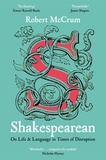Robert Mccrum - Shakespearean - On Life &amp; Language in Times of Disruption.