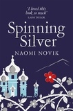 Naomi Novik - Spinning Silver.