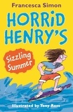 Francesca Simon et Tony Ross - Horrid Henry's Sizzling Summer.
