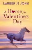 Lauren St John - A Horse for Valentine's Day.