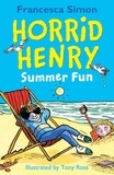 Francesca Simon et Tony Ross - Horrid Henry Summer Fun.