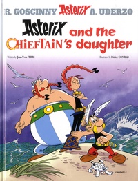 Jean-Yves Ferri et Didier Conrad - An Asterix Adventure Tome 38 : Asterix and the Chieftain's Daughter.