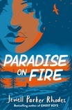 Jewell Parker Rhodes - Paradise on Fire.