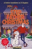 L.D. Lapinski - Stepfather Christmas - A Festive Countdown Story in 25 Chapters.