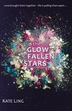 Kate Ling - The Glow of Fallen Stars - Book 2.
