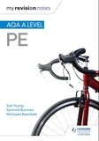 Sue Young et Symond Burrows - My Revision Notes: AQA A-level PE.
