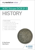 R. Paul Evans et Rob Quinn - My Revision Notes: WJEC Eduqas GCSE (9-1) History.