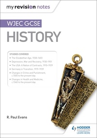 R. Paul Evans et Rob Quinn - My Revision Notes: WJEC GCSE History.