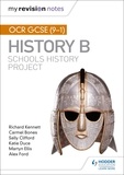 Richard Kennett et Carmel Bones - My Revision Notes: OCR GCSE (9-1) History B: Schools History Project.