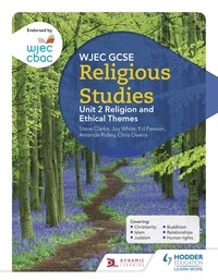 Joy White et Chris Owens - WJEC GCSE Religious Studies: Unit 2 Religion and Ethical Themes.