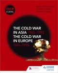 Nicholas Fellows et Richard MacFarlane - OCR A Level History: The Cold War in Asia 1945–1993 and the Cold War in Europe 1941–1995.