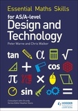 Peter Warne et Chris Walker - Essential Maths Skills for AS/A Level Design and Technology.