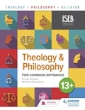 Susan Grenfell et Michael Wilcockson - Theology and Philosophy for Common Entrance 13+.