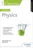 Paul Chambers et Hugh McGill - How to Pass National 5 Physics, Second Edition.