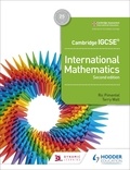 Ric Pimentel et Terry Wall - Cambridge IGCSE International Mathematics 2nd edition.