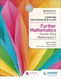 Sophie Goldie et Rose Jewell - Cambridge International AS &amp; A Level Further Mathematics Further Pure Mathematics 1.