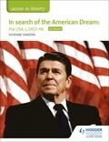 Vivienne Sanders - Access to History: In search of the American Dream: the USA, c1917–96 for Edexcel.